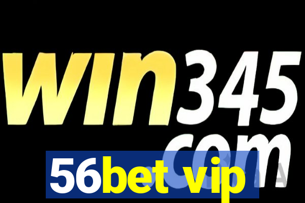 56bet vip